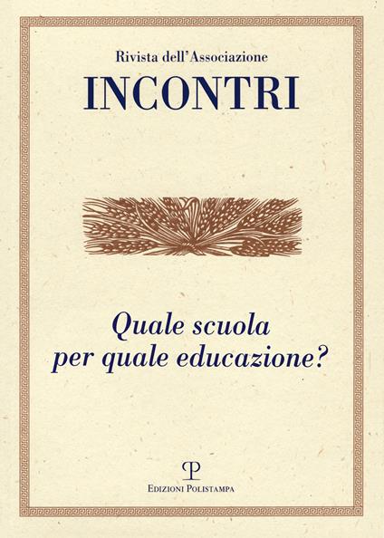 Incontri (2018). Vol. 19: Quale scuola per quale educazione? (Gennaio-giugno). - copertina