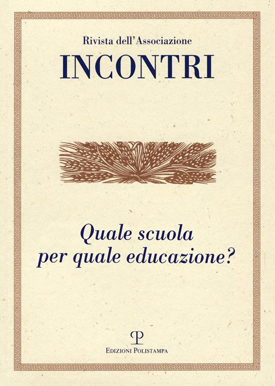 Incontri (2018). Vol. 19: Quale scuola per quale educazione? (Gennaio-giugno). - copertina