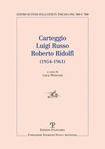 Carteggio Luigi Russo-Roberto Ridolfi (1954-1961)