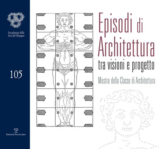 Episodi di architettura tra visioni e progetto. Mostra della classe di architettura - copertina