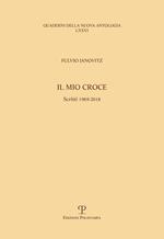 Il mio Croce. Scritti (1969-2018)