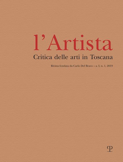 L' Artista. Critica delle arti in Toscana (2019). Vol. 1: Gennaio-giugno. - copertina