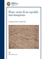 Prato: storia di un ospedale mai inaugurato. Progetto e costruzione del nosocomia di via Roma (1936-1952)