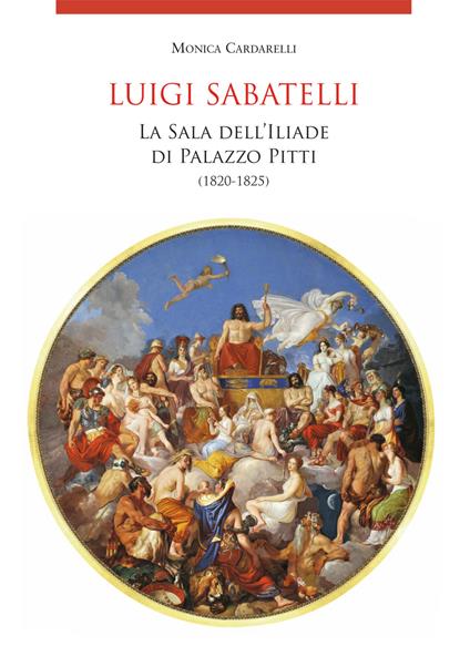 Luigi Sabatelli . La sala dell'Iliade di Palazzo Pitti (1820-1825) - copertina