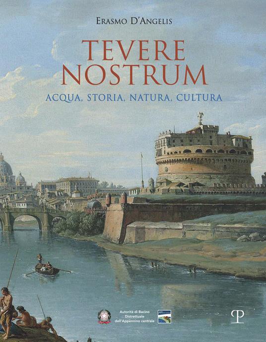 Tevere nostrum. Acqua, storia, natura, cultura - Erasmo D'Angelis - copertina