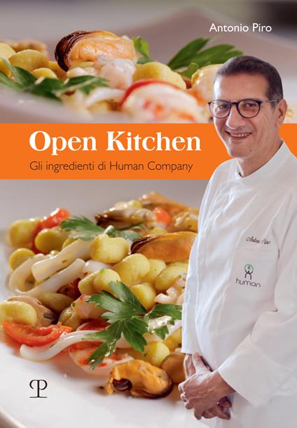 Open kitchen. Gli ingredienti di Human Company - Antonio Piro - copertina
