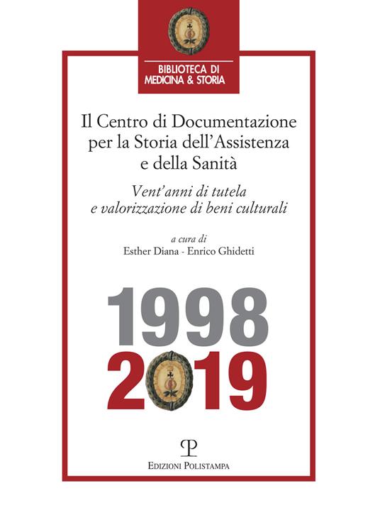 Centro di Documentazione per la Storia dell'Assistenza e della Sanità. Vent'anni di tutela e valorizzazione di beni culturali (1998-2019) - copertina