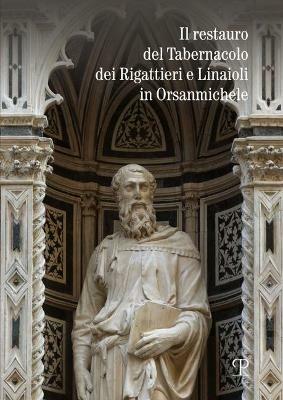 Il restauro del tabernacolo dei rigattieri e linaioli in Orsanmichele - copertina