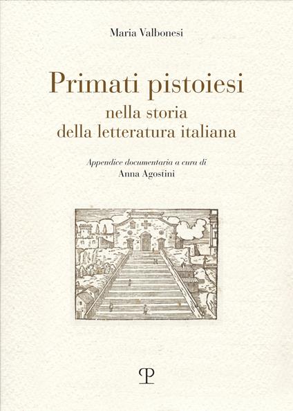 Primati pistoiesi nella storia della letteratura italiana - Maria Valbonesi - copertina