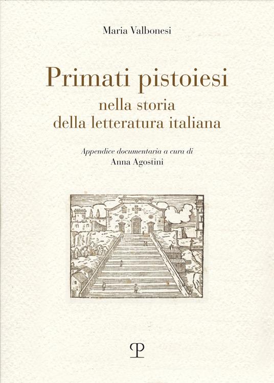 Primati pistoiesi nella storia della letteratura italiana - Maria Valbonesi - copertina