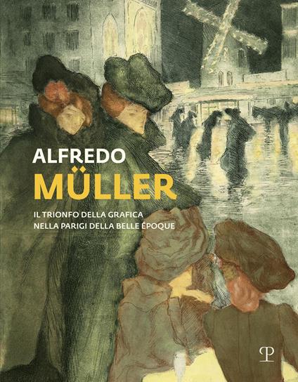 Alfredo Muller. Il trionfo della grafica nella Parigi della Belle Epoque. Ediz. illustrata - copertina