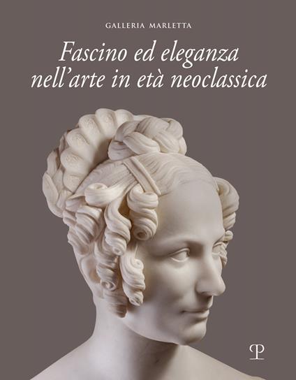 Fascino ed eleganza nell'arte in età neoclassica. Ediz. italiana e inglese - copertina