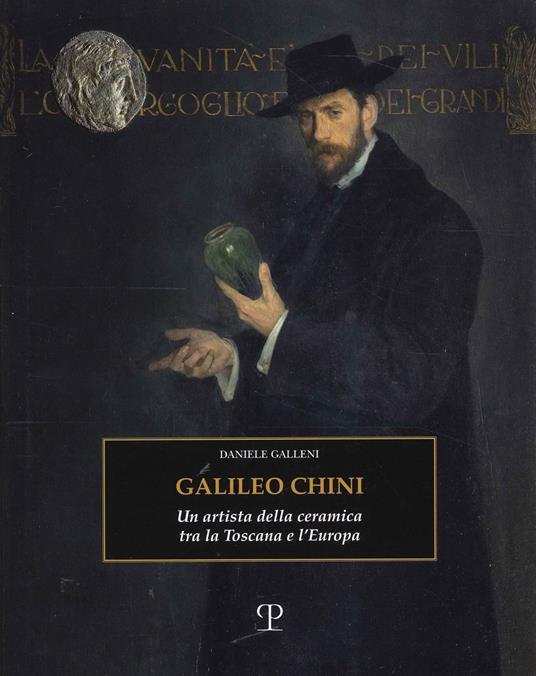 Galileo Chini. Un artista della ceramica tra la Toscana e l'Europa. Ediz. illustrata - Daniele Galleni - copertina