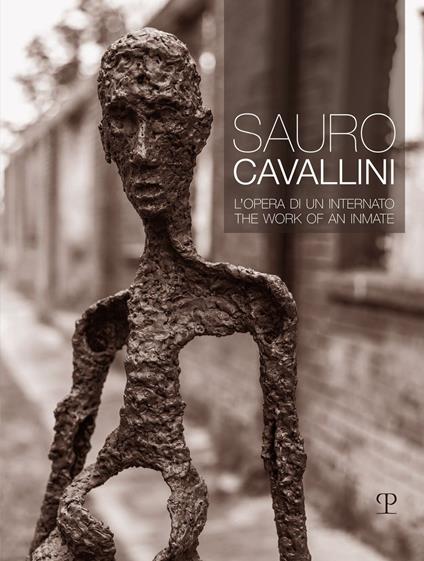Sauro Cavallini. L'opera di un internato. Ediz. italiana e inglese - copertina