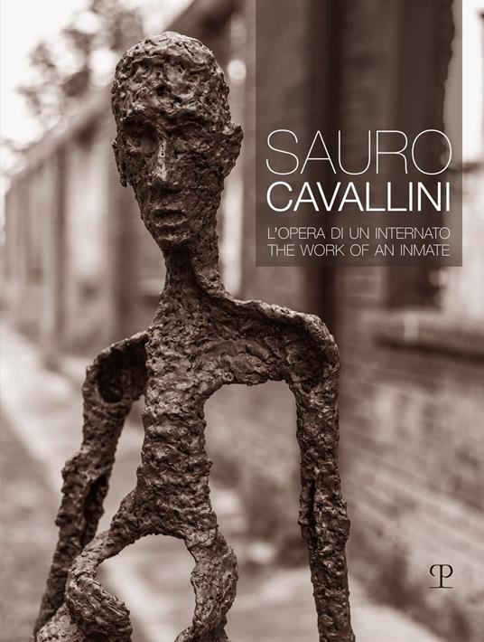 Sauro Cavallini. L'opera di un internato. Ediz. italiana e inglese - copertina