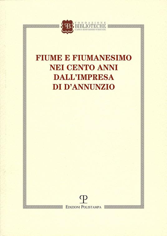 Fiume e fiumanesimo. Nei cento anni dall'impresa di D'Annunzio - copertina
