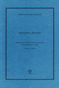 Moderni e antichi. Quaderni del Centro di studi sul classicismo diretti da Roberto Cardini (2023). Vol. 5