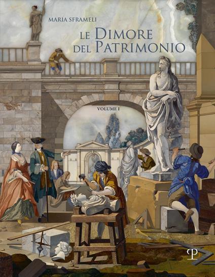 Le dimore del patrimonio. Opere delle gallerie fiorentine in deposito esterno a sedi di rappresentanza e luoghi di culto. Ediz. illustrata. Vol. 1-2 - Maria Sframeli - copertina