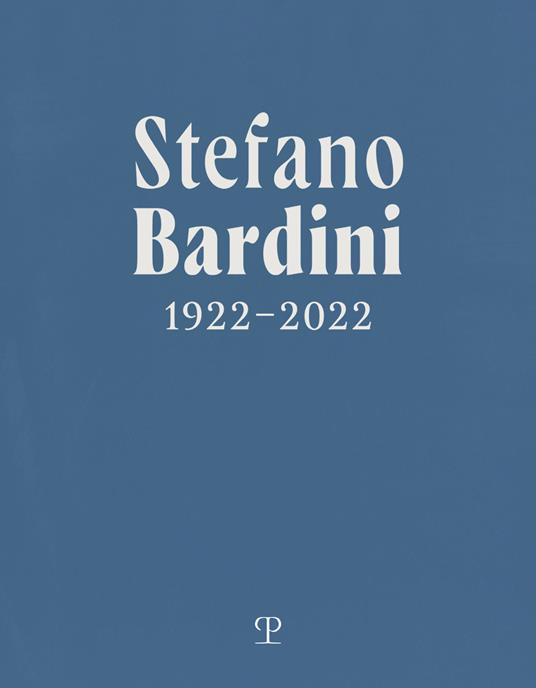 Stefano Bardini 1922-2022. Ediz. italiana e inglese - copertina