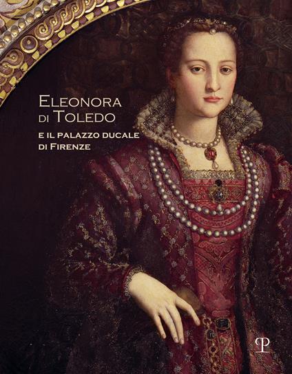 Eleonora di Toledo e il palazzo ducale di Firenze - copertina