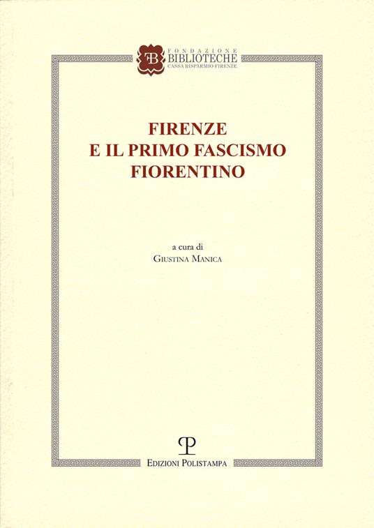 Firenze e il primo fascismo fiorentino - copertina