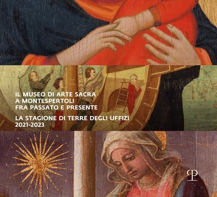 Il museo di arte sacra a Montespertoli fra passato e presente. La stagione di Terre degli Uffizi 2021-2023 - copertina