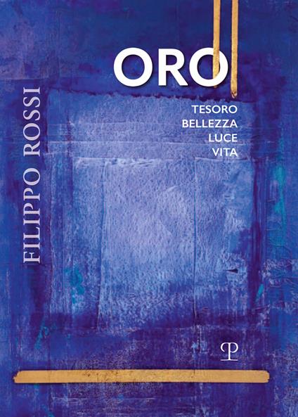 Filippo Rossi. Oro tesoro bellezza luce vita - copertina