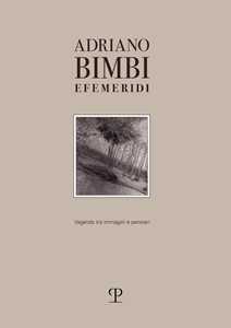 Efemeridi. Vagando tra immagini e pensieri. Ediz. illustrata