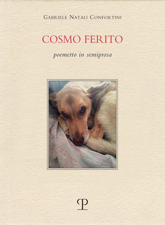 Cosmo ferito. Poemetto in semiprosa - Gabriele Natali Confortini - copertina