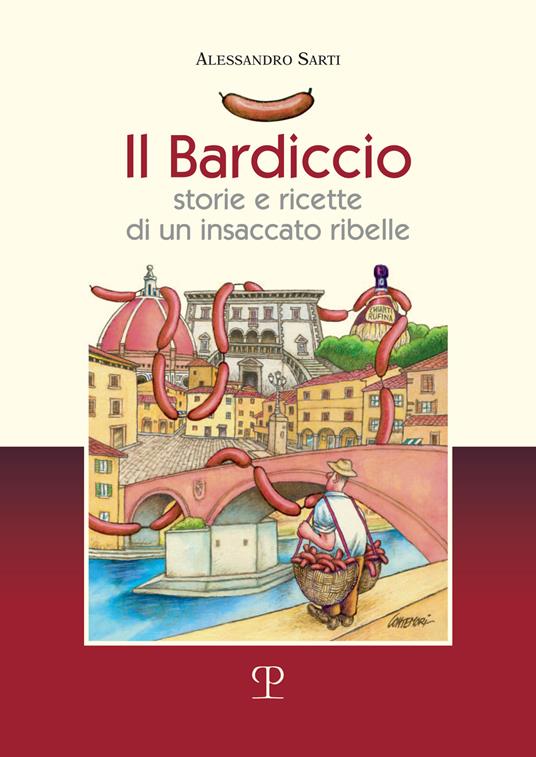 Il bardiccio. Storie e ricette di un insaccato ribelle - Alessandro Sarti - copertina
