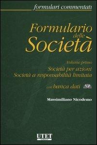 Formulario delle società. Con CD-ROM. Vol. 1: Società per azioni-Società a responsabilità limitata - Massimiliano Nicodemo - copertina