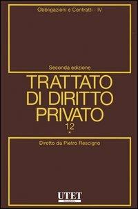 Trattato di diritto privato. Vol. 12\4: Obbligazioni e contratti. - Pietro Rescigno - copertina