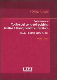 Commento al codice dei contratti pubblici relativi a lavori, servizi e forniture - Mario Sanino - copertina