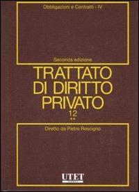 Trattato di diritto privato. Vol. 12/4: Obbligazioni e contratti - copertina