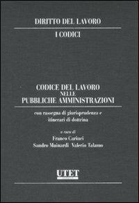 Diritto del lavoro. I codici. Codice del lavoro nelle pubbliche amministrazioni - copertina