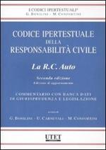 Codice ipertestuale della responsabilità civile. La RC auto. Aggiornamento. Con CD-ROM