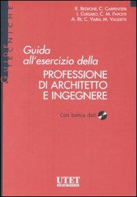 Guida all'esercizio della professione di architetto e ingegnere. Con CD-ROM - copertina
