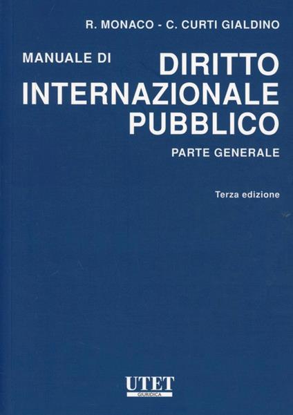 Manuale di diritto internazionale pubblico. Parte generale - Riccardo Monaco,Carlo Curti Gialdino - copertina