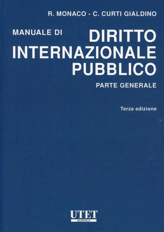 Manuale di diritto internazionale pubblico. Parte generale - Riccardo Monaco,Carlo Curti Gialdino - copertina