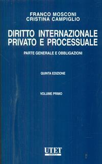 Diritto internazionale privato e processuale. Vol. 1: Parte generale e obbligazioni