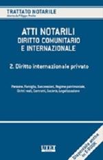 Atti notarili. Diritto comunitario e internazionale. Vol. 2: Diritto internazionale privato.