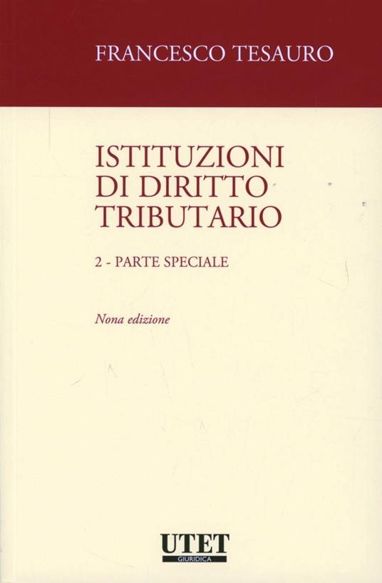 Istituzioni di diritto tributario. Vol. 2: Parte speciale - Francesco Tesauro - copertina
