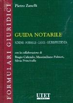 Guida notarile. Schemi, formule, leggi, giurisprudenza