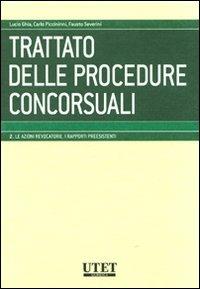 Trattato delle procedure concorsuali. Vol. 2: Le azioni revocatorie. I rapporti preesistenti - copertina