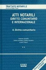 Atti notarili. Diritto comunitario e internazionale. Vol. 4: Diritto comunitario.