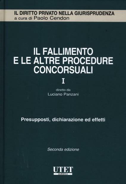 Il fallimento e le altre procedure concorsuali. Vol. 1: Presupposti, dichiarazione ed effetti - copertina