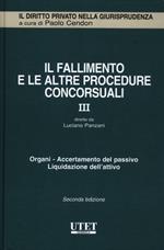 Il fallimento e le altre procedure concorsuali. Vol. 3: Organi. Accertamento del passivo. Liquidazione dell'attivo