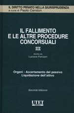 Il fallimento e le altre procedure concorsuali. Vol. 3: Organi. Accertamento del passivo. Liquidazione dell'attivo.