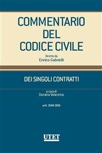 Commentario del Codice civile. Dei singoli contratti. Artt. 1548-1654 - Daniela Valentino - ebook