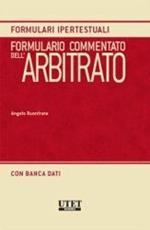 Formulario commentato dell'arbitrato. Con CD-ROM